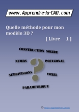 Quelle méthode pour mon modèle 3D ? - Livre 1
