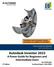 Autodesk Inventor 2023 - A Power Guide for Beginners and Intermediate Users