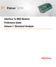 Patran 2018 - Interface To MSC Patran - Volume 1: Structural Analysis