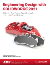 Engineering Design With Solidworks 2021- A Step-by-Step Project Based Approach Utilizing 3D Solid Modeling