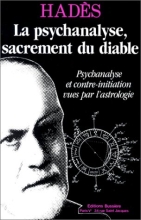 La Psychanalyse, sacrement du diable - Psychanalyse et contre-initiation vues par l'astrologie