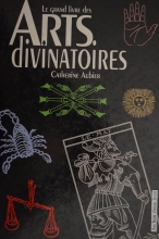 Le Grand Livre Des Arts Divinatoires