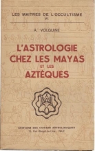 L'Astrologie chez les Mayas et les Aztèques