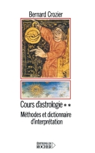 Cours d'astrologie - Tome 2 - Méthodes et dictionnaire d'interprétation