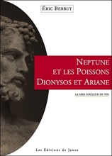 Neptune et les Poissons - Dionysos et Ariane - La mer couleur de vin