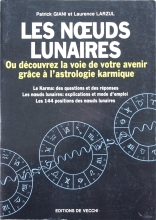 Les noeuds lunaires, ou, Découvrez la voie de votre avenir grâce à l'astrologie karmique