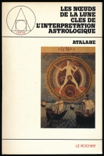 Les noeuds de la lune - Clés de l'interprétation astrologique