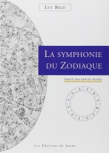 La symphonie du zodiaque - Traité des douze signes