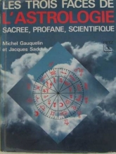 Les Trois Faces de l'Astrologie - Sacrée Profane Scientifique