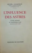 L'influence des astres - Etude critique et expérimentale