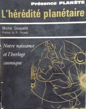 L'hérédité planétaire - Notre naissance et l'horloge cosmique