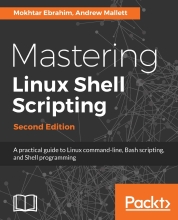 Mastering Linux Shell Scripting - A practical guide to Linux command-line, Bash scripting, and Shell programming