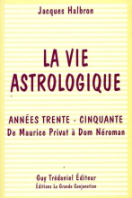 La vie astrologique - Années trente - Cinquante - De Maurice Privat à Dom Néroman