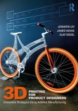 3D Printing for Product Designers - Innovative Strategies Using Additive Manufacturing
