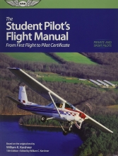 The Student Pilot's Flight Manual - From First Flight to Private Certificate