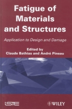 Fatigue of Materials and Structures - Application to Design and Damage