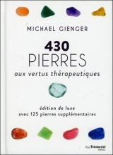 430 pierres aux vertus thérapeutiques (édition de luxe avec 125 pierres supplémentaires)