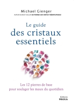 Le guide des cristaux essentiels