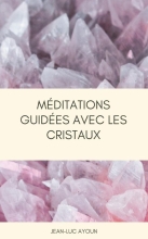 Méditations guidées avec les cristaux