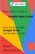 Beginner's Guide to Google Apps Script 3 - Drive