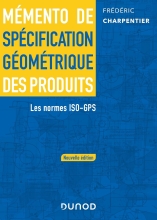 Mémento de spécification géométrique des produits - Les normes ISO-GPS