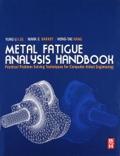 Metal Fatigue Analysis Handbook - Practical Problem-solving Techniques for Computer-aided Engineering