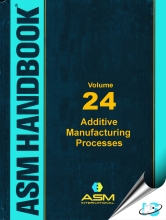 ASM Handbook 24 - Additive Manufacturing Processes
