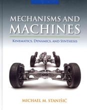 Mechanisms and Machines - Kinematics, Dynamics, and Synthesis