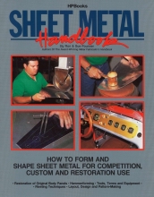 Sheet Metal Handbook - How to Form and Shape Sheet Metal for Competition, Custom and Restoration Use