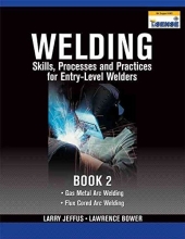 Welding - Skills, Processes and Practices for Entry-Level Welders - Book 2