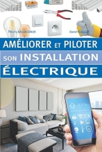 Améliorer et Piloter son Installation Electrique