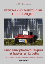 Petit manuel d’autonomie électrique - Panneaux photovoltaïques et batteries 12 volts