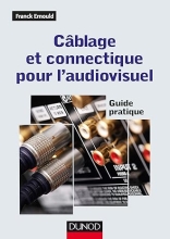 Câblage et connectique pour l'audiovisuel - Guide pratique