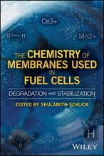 The Chemistry of Membranes Used in Fuel Cells - Degradation and Stabilization