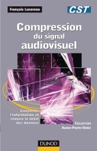 Compression du signal audiovisuel - Conserver l'information et réduire le débit des données