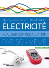 Electricité - Réaliser son installation par soi-même