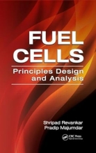 Fuel Cells - Principles, Design, and Analysis