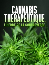 Cannabis Thérapeutique - L'Herbe de la Controverse