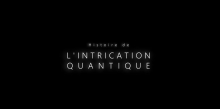 [Serie] Histoire de L'Intrication Quantique