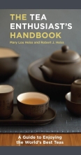 The Tea Enthusiast's Handbook - A Guide to Enjoying the World's Best Teas