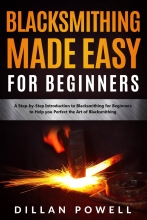 Blacksmithing Made Easy for Beginners