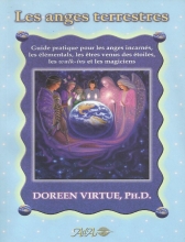 Les anges terrestres - Guide pratique pour les anges incarnés, les élémentals, les êtres venus des étoiles, les walk-ins et les magiciens