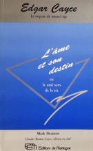 Edgar Cayce - L'âme et son destin ou le vrai sens de la vie