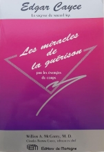 Edgar Cayce - Les miracles de la guérison par les énergies du corps
