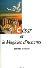 César et le Magicien d'hommes (Tome IV)