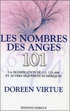 Les Nombres des Anges - 101 - La signification de 111, 123, 444 et autres séquences numériques