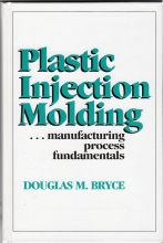 Plastic Injection Molding I - Manufacturing Process Fundamentals