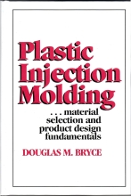 Plastic Injection Molding II - Material Selection and Product Design Fundamentals