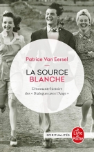 La Source Blanche - L'étonnante histoire des dialogues avec l'Ange