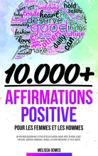 10 000+ Affirmations Positives - Affirmations Quotidiennes, Estime De Soi, Motivation, Amour, Perte De Poids, Santé, Confiance, Guérison, Abondance, Sommeil, Citations Motivantes, et Plus Encore!